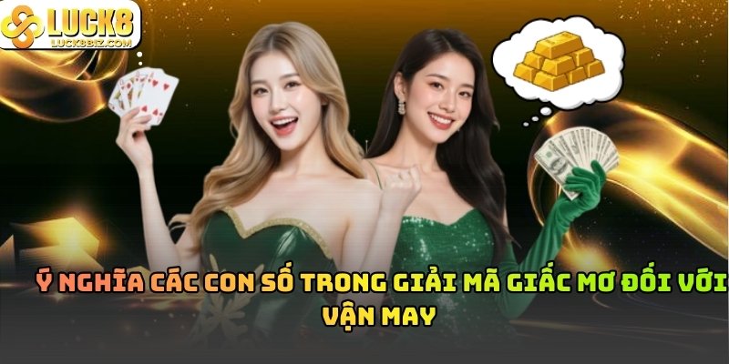 Ý nghĩa của các con số trong giải mã giấc mơ đối với vận may