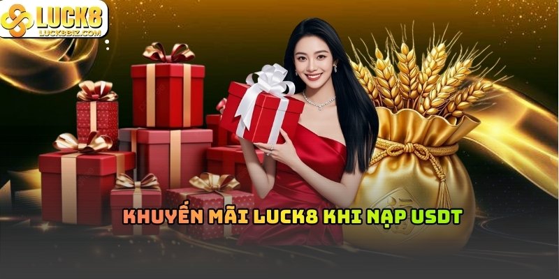 Khuyến mãi luck8 khi nạp usdt