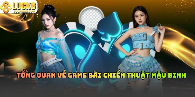 Giới thiệu tổng quan game bài Mậu Binh