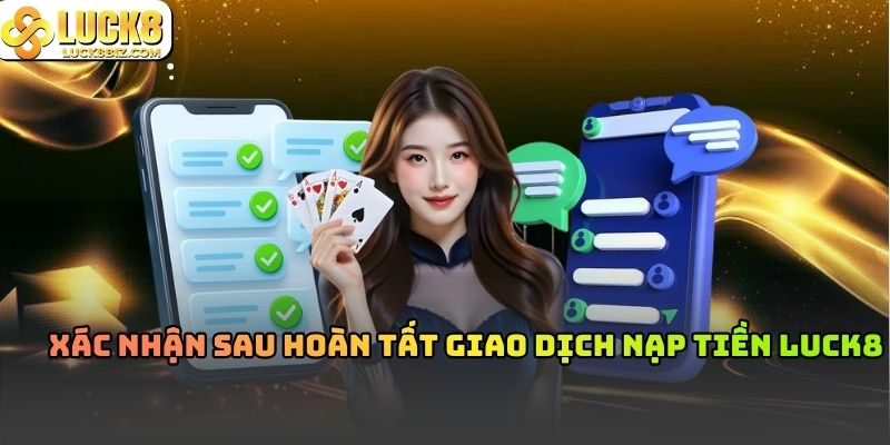 Xác nhận sau hoàn tất giao dịch nạp tiền Luck8