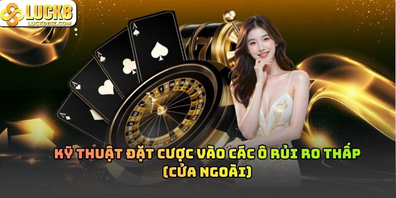Các kỹ thuật thường được người chơi sử dụng trong Roulette 
